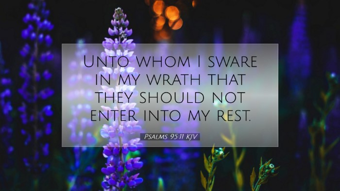 Picture 07 - Psalms 95:11 KJV Desktop Wallpaper - Unto whom I sware in my wrath that they should - Desktop Bible Verse Wallpaper