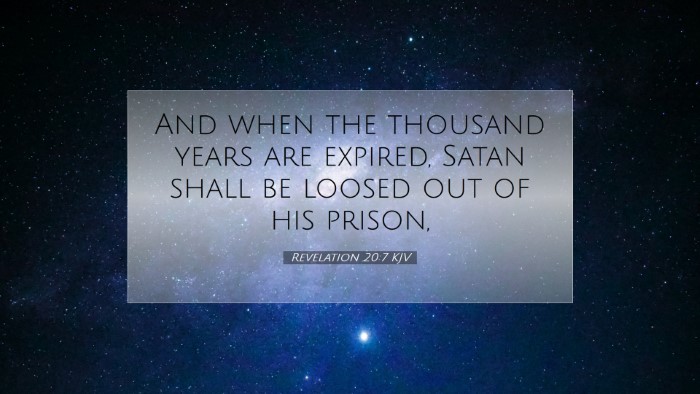 Picture 07 - Revelation 20:7 KJV Desktop Wallpaper - And when the thousand years are expired, Satan - Desktop Bible Verse Wallpaper