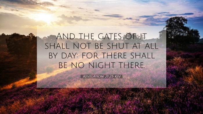 Picture 07 - Revelation 21:25 KJV Desktop Wallpaper - And the gates of it shall not be shut at all by - Desktop Bible Verse Wallpaper