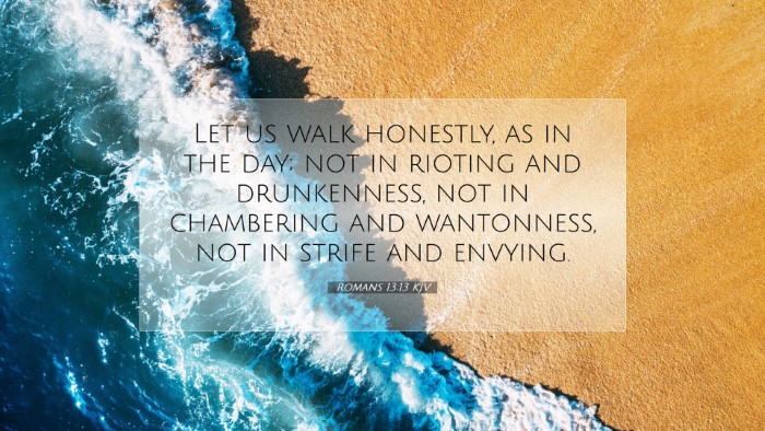 Picture 07 - Romans 13:13 KJV Desktop Wallpaper - Let us walk honestly, as in the day; not in - Desktop Bible Verse Wallpaper