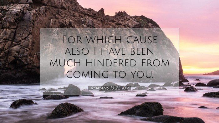 Picture 07 - Romans 15:22 KJV Desktop Wallpaper - For which cause also I have been much hindered - Desktop Bible Verse Wallpaper