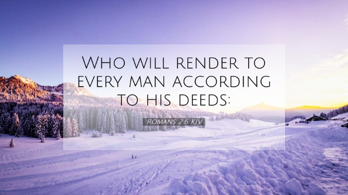 Picture 07 - Romans 2:6 KJV Desktop Wallpaper - Who will render to every man according to his - Desktop Bible Verse Wallpaper