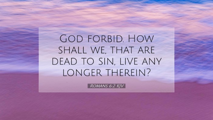 Picture 07 - Romans 6:2 KJV Desktop Wallpaper - God forbid. How shall we, that are dead to sin, - Desktop Bible Verse Wallpaper
