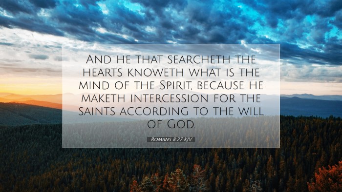 Picture 07 - Romans 8:27 KJV Desktop Wallpaper - And he that searcheth the hearts knoweth what is - Desktop Bible Verse Wallpaper