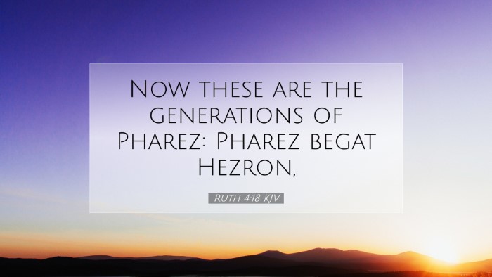 Picture 07 - Ruth 4:18 KJV Desktop Wallpaper - Now these are the generations of Pharez: Pharez - Desktop Bible Verse Wallpaper