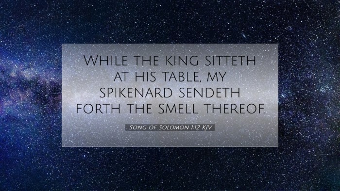 Picture 07 - Song of Solomon 1:12 KJV Desktop Wallpaper - While the king sitteth at his table, my spikenard - Desktop Bible Verse Wallpaper