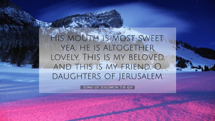 Picture 07 - Song of Solomon 5:16 KJV Desktop Wallpaper - His mouth is most sweet: yea, he is altogether - Desktop Bible Verse Wallpaper