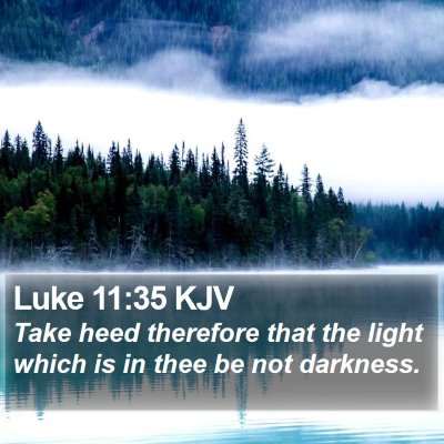 Luke 11:35 KJV Bible Verse Image