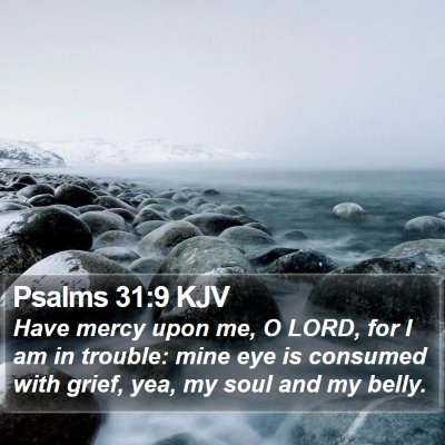 Psalms 31:9 KJV Bible Verse Image