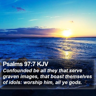 Psalms 97:7 KJV Bible Verse Image