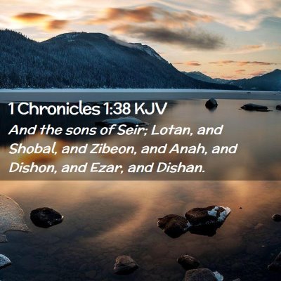 Picture 02 - 1 Chronicles 1:38 KJV - And the sons of Seir; Lotan, and Shobal, and - Bible Verse Picture