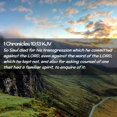 Picture 02 - 1 Chronicles 10:13 KJV - So Saul died for his transgression which he - Bible Verse Picture