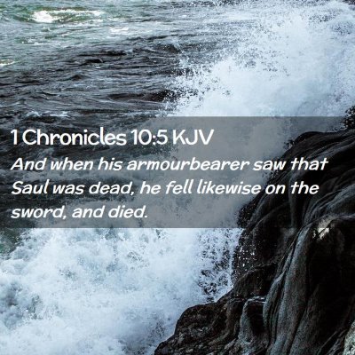 Picture 02 - 1 Chronicles 10:5 KJV - And when his armourbearer saw that Saul was dead, - Bible Verse Picture