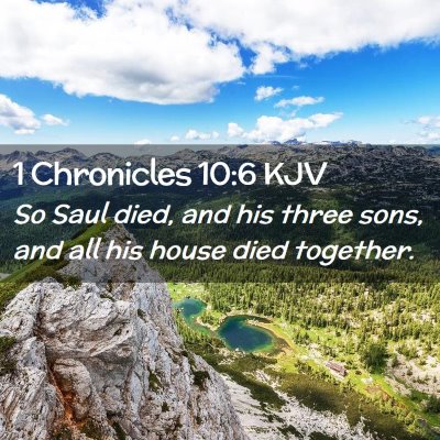 Picture 02 - 1 Chronicles 10:6 KJV - So Saul died, and his three sons, and all his - Bible Verse Picture