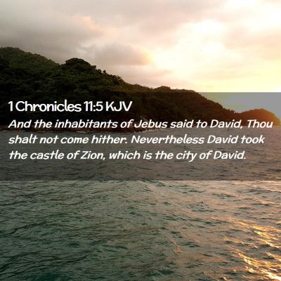 Picture 02 - 1 Chronicles 11:5 KJV - And the inhabitants of Jebus said to David, Thou - Bible Verse Picture