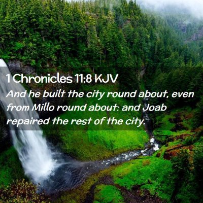 Picture 02 - 1 Chronicles 11:8 KJV - And he built the city round about, even from - Bible Verse Picture