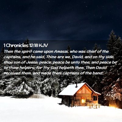 Picture 02 - 1 Chronicles 12:18 KJV - Then the spirit came upon Amasai, who was chief - Bible Verse Picture