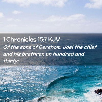 Picture 02 - 1 Chronicles 15:7 KJV - Of the sons of Gershom; Joel the chief and his - Bible Verse Picture