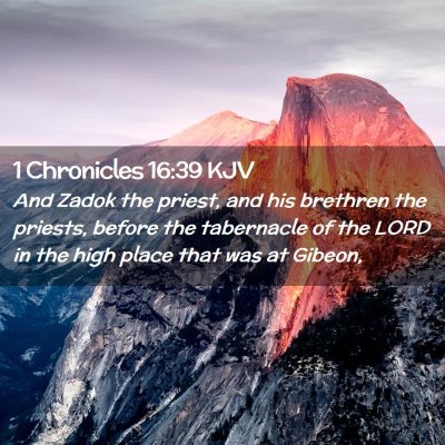 Picture 02 - 1 Chronicles 16:39 KJV - And Zadok the priest, and his brethren the - Bible Verse Picture