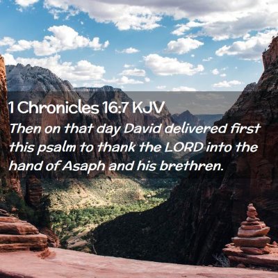Picture 02 - 1 Chronicles 16:7 KJV - Then on that day David delivered first this psalm - Bible Verse Picture