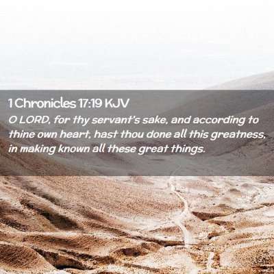 Picture 02 - 1 Chronicles 17:19 KJV - O LORD, for thy servant's sake, and according to - Bible Verse Picture