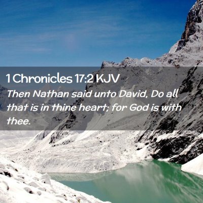 Picture 02 - 1 Chronicles 17:2 KJV - Then Nathan said unto David, Do all that is in - Bible Verse Picture
