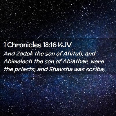 Picture 02 - 1 Chronicles 18:16 KJV - And Zadok the son of Ahitub, and Abimelech the - Bible Verse Picture