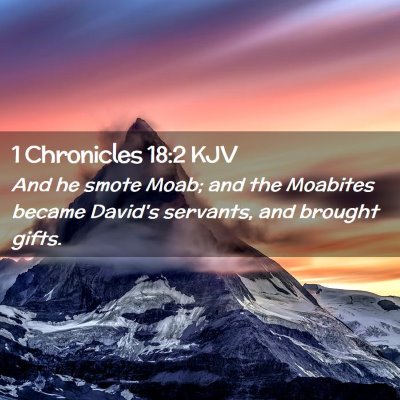 Picture 02 - 1 Chronicles 18:2 KJV - And he smote Moab; and the Moabites became - Bible Verse Picture