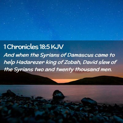 Picture 02 - 1 Chronicles 18:5 KJV - And when the Syrians of Damascus came to help - Bible Verse Picture