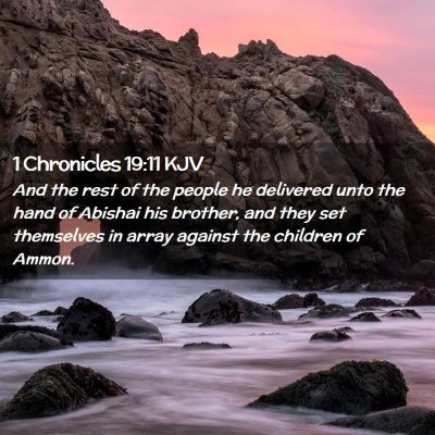Picture 02 - 1 Chronicles 19:11 KJV - And the rest of the people he delivered unto the - Bible Verse Picture