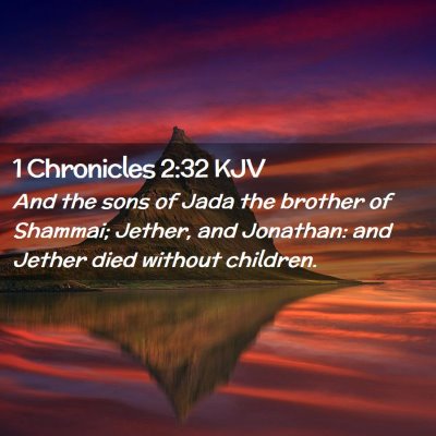 Picture 02 - 1 Chronicles 2:32 KJV - And the sons of Jada the brother of Shammai; - Bible Verse Picture