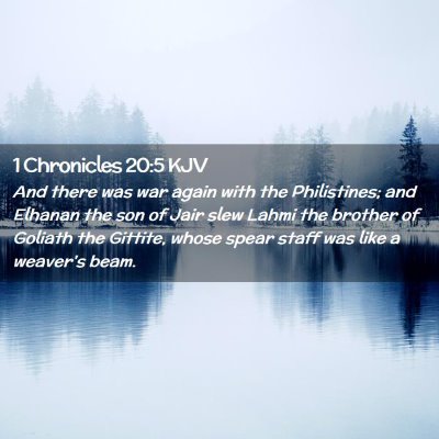 Picture 02 - 1 Chronicles 20:5 KJV - And there was war again with the Philistines; and - Bible Verse Picture