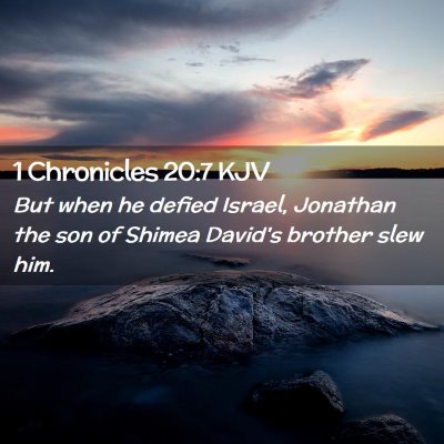 Picture 02 - 1 Chronicles 20:7 KJV - But when he defied Israel, Jonathan the son of - Bible Verse Picture