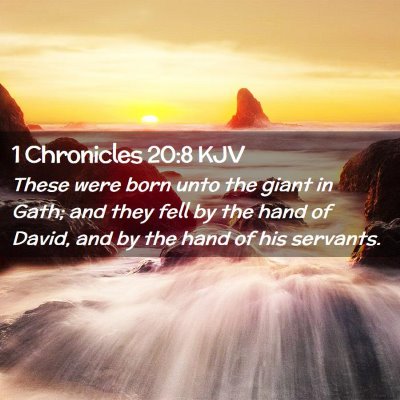 Picture 02 - 1 Chronicles 20:8 KJV - These were born unto the giant in Gath; and they - Bible Verse Picture