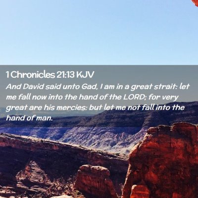 Picture 02 - 1 Chronicles 21:13 KJV - And David said unto Gad, I am in a great strait: - Bible Verse Picture