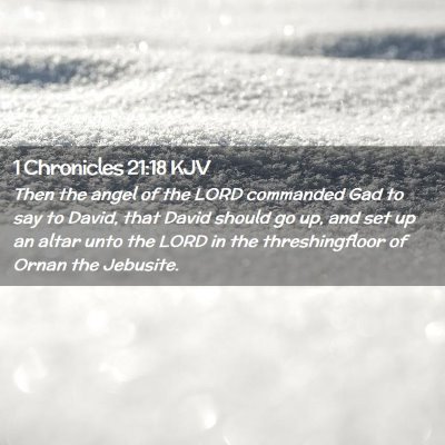 Picture 02 - 1 Chronicles 21:18 KJV - Then the angel of the LORD commanded Gad to say - Bible Verse Picture