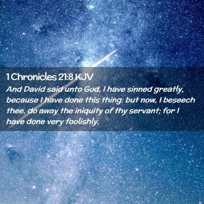 Picture 02 - 1 Chronicles 21:8 KJV - And David said unto God, I have sinned greatly, - Bible Verse Picture