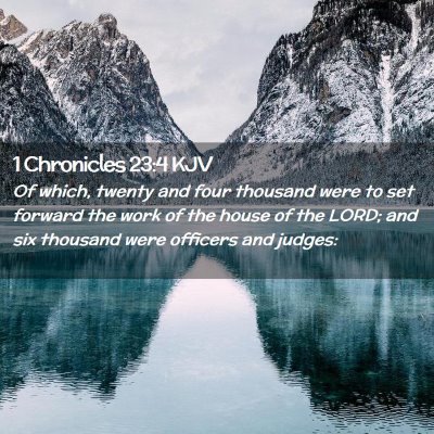 Picture 02 - 1 Chronicles 23:4 KJV - Of which, twenty and four thousand were to set - Bible Verse Picture