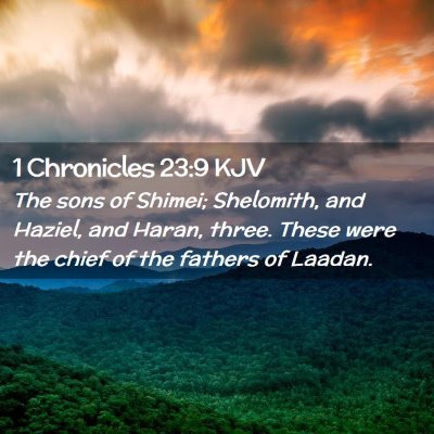 Picture 02 - 1 Chronicles 23:9 KJV - The sons of Shimei; Shelomith, and Haziel, and - Bible Verse Picture