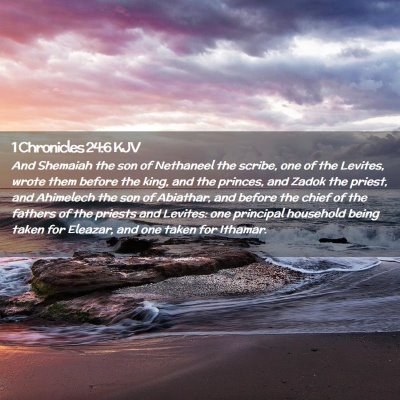 Picture 02 - 1 Chronicles 24:6 KJV - And Shemaiah the son of Nethaneel the scribe, one - Bible Verse Picture