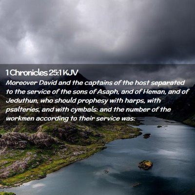 Picture 02 - 1 Chronicles 25:1 KJV - Moreover David and the captains of the host - Bible Verse Picture