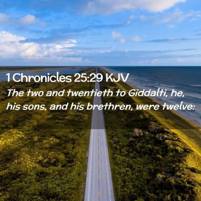 Picture 02 - 1 Chronicles 25:29 KJV - The two and twentieth to Giddalti, he, his sons, - Bible Verse Picture
