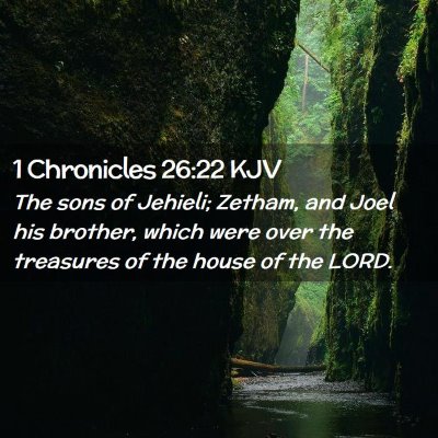 Picture 02 - 1 Chronicles 26:22 KJV - The sons of Jehieli; Zetham, and Joel his - Bible Verse Picture