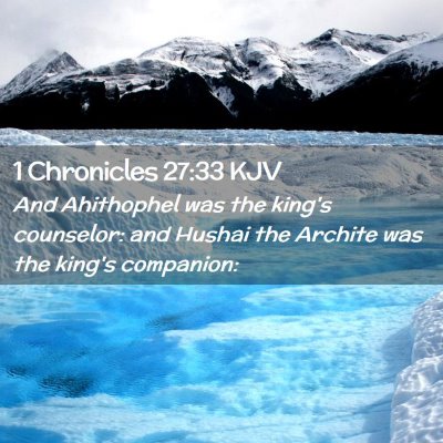 Picture 02 - 1 Chronicles 27:33 KJV - And Ahithophel was the king's counselor: and - Bible Verse Picture