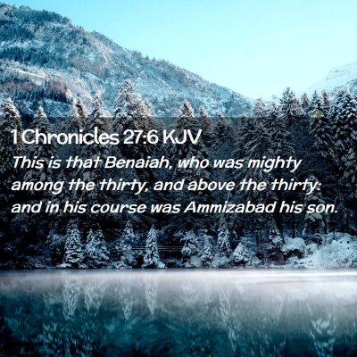 Picture 02 - 1 Chronicles 27:6 KJV - This is that Benaiah, who was mighty among the - Bible Verse Picture