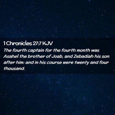Picture 02 - 1 Chronicles 27:7 KJV - The fourth captain for the fourth month was - Bible Verse Picture