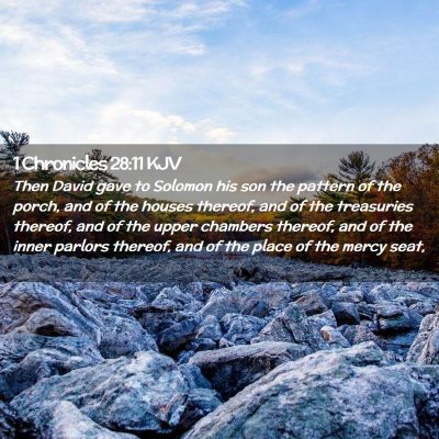 Picture 02 - 1 Chronicles 28:11 KJV - Then David gave to Solomon his son the pattern of - Bible Verse Picture