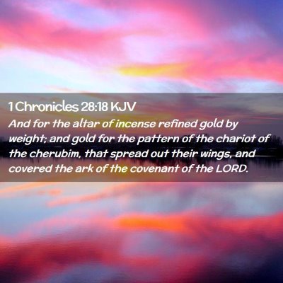 Picture 02 - 1 Chronicles 28:18 KJV - And for the altar of incense refined gold by - Bible Verse Picture