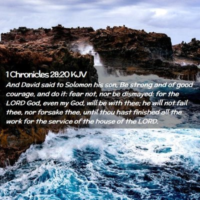 Picture 02 - 1 Chronicles 28:20 KJV - And David said to Solomon his son, Be strong and - Bible Verse Picture