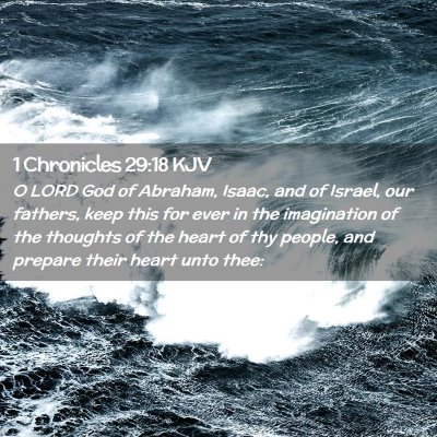 Picture 02 - 1 Chronicles 29:18 KJV - O LORD God of Abraham, Isaac, and of Israel, our - Bible Verse Picture